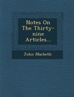 Notes on the Thirty-Nine Articles... 1249987792 Book Cover