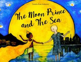 The Moon Prince and The Sea 1944528946 Book Cover