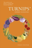 Turnips' Edible Almanac: The Week-by-week Guide to Cooking with Seasonal Ingredients 0241555647 Book Cover