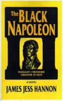 The Black Napoleon: Toussaint L'Ouverture Liberator of Haiti 1585006297 Book Cover