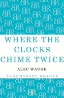 Where Clocks Chime Twice 1448201209 Book Cover