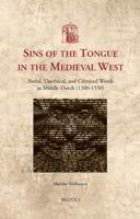 Sins of the Tongue in the Medieval West: Sinful, Unethical, and Criminal Words in Middle Dutch (1300-1550) 2503569463 Book Cover