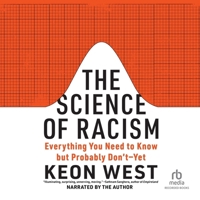 The Science of Racism: Everything You Need to Know But Probably Don't--Yet B0FMYSQRJW Book Cover