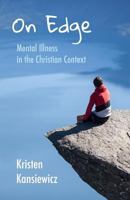 On Edge: Mental Illness in the Christian Context 1501016180 Book Cover