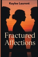 Fractured Affections B0FPXHS87G Book Cover