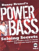 Bunny Brunel's Power Bass: Soloing Secrets 0879307714 Book Cover