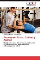 Activacion Fisica: Actitud y Aptitud 3848478528 Book Cover