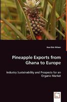 Pineapple Exports from Ghana to Europe 3639043898 Book Cover