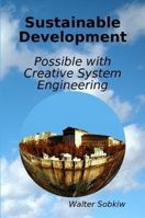 Sustainable Development Possible With Creative System Engineering 0615216307 Book Cover