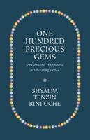 One Hundred Precious Gems: For Genuine Happiness and Enduring Peace 0692143696 Book Cover