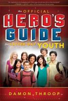 The Official Hero's Guide for Latter-day Youth 0882909843 Book Cover