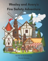 Wesley and Avery's Fire Safety Adventure B0C6C3B688 Book Cover