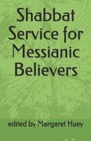 Shabbat Service for Messianic Believers 1508725845 Book Cover