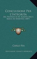 Conclusione Per L'Integrita: Del Panteon Di M. Agrippa Ora S. Maria Ad Martyres (1807) 1168328454 Book Cover