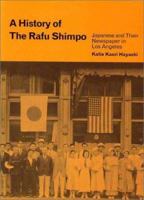 A History of the Rafu Shimpo: Japanese and their newspaper in Los Angeles 4946428186 Book Cover
