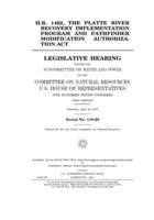 H.R. 1462, the Platte River Recovery Implementation Program and Pathfinder Modification Authorization Act 1709205806 Book Cover