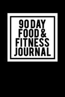 90 Day Food & Fitness Journal: 3 Month Tracker for Diet and Workout including Meal Planning and Gratitude | 6 X 9 1660856132 Book Cover