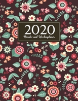 Monats- und Wochenplaner 2020: Akademischer Wochen- und Monatsplaner - Blumen Cover Design - Terminkalender, Studienplaner und Notizbuch - Januar 2020 bis Dezember 2020 (Planer Organizer) 1699583943 Book Cover