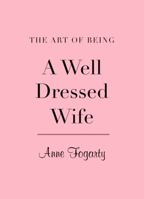 The Art of Being a Well-dressed Wife 1851776303 Book Cover