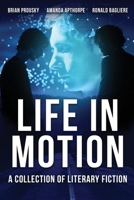 Life in Motion: A Collection Of Literary Fiction 4824185238 Book Cover