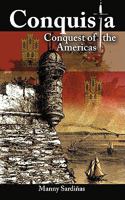 Conquista: Conquest of the Americas 1420886207 Book Cover