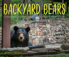 Backyard Bears: Conservation, Habitat Changes, and the Rise of Urban Wildlife 0358743249 Book Cover