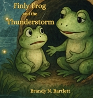 Finly Frog and the Thunderstorm B0FLL6KN6Y Book Cover