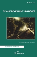 Ce que réveillent les rêves (Études Psychanalytiques) (French Edition) 2336599317 Book Cover