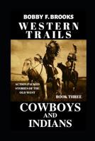 Western Trails: Cowboys and Indians 1095579835 Book Cover