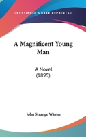 A Magnificent Young Man 1241103070 Book Cover