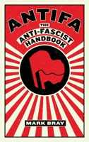 Antifa: The Antifascist Handbook 1612197035 Book Cover