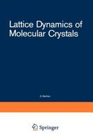 Lattice Dynamics of Molecular Crystals 3540108688 Book Cover