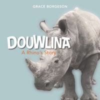 Douwlina: A Rhino's Story 1936474638 Book Cover