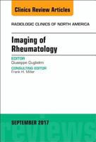 Imaging of Rheumatology, an Issue of Radiologic Clinics of North America: Volume 55-5 032354570X Book Cover