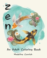 Zen: An Adult Coloring Book B0C91RM5RF Book Cover