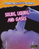 Solids, Liquids, and Gases 1432981609 Book Cover