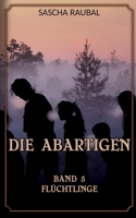 Flüchtlinge: Die Abartigen, Band 5 3384000587 Book Cover