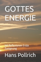 GOTTES ENERGIE: 341 Reflexionen Erste Zueignung B0C63W81WG Book Cover