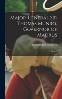 Major-General Sir Thomas Munro 1018252177 Book Cover