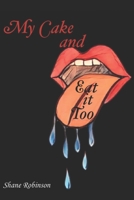 My Cake and Eat it too B0C9S7QXJX Book Cover