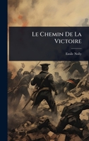 Le Chemin De La Victoire (French Edition) 102372877X Book Cover