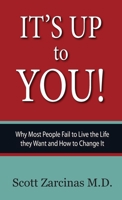 It's Up to You!: Why Most People Fail to Live the Life they Want and How to Change It 064857265X Book Cover