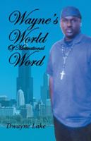 Wayne's World of Motivational Words 1490773118 Book Cover