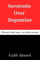 Serotonin Over Dopamine B0GMD767JQ Book Cover