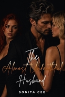 The Almost Unfaithful Husband: A Later in Life Marriage in Crisis Romance (The Groveling Husbands) B0H7R5PG8N Book Cover