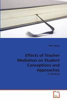 Effects of Teacher Mediation on Student Conceptions and Approaches: to Reading 3639323467 Book Cover
