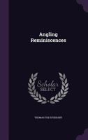 Angling Reminiscences: Of the Rivers and Lochs of Scotland 1528710215 Book Cover