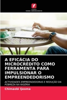 A Eficácia Do Microcrédito Como Ferramenta Para Impulsionar O Empreendedorismo 6204088602 Book Cover