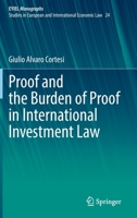 Proof and the Burden of Proof in International Investment Law 303096342X Book Cover