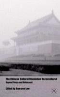 The Chinese Cultural Revolution Reconsidered: Beyond Purge and Holocaust 0333738357 Book Cover
